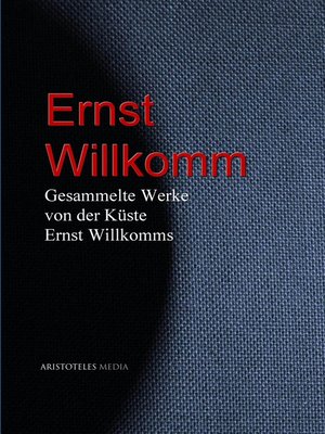 cover image of Gesammelte Werke von der Küste Ernst Willkomms
